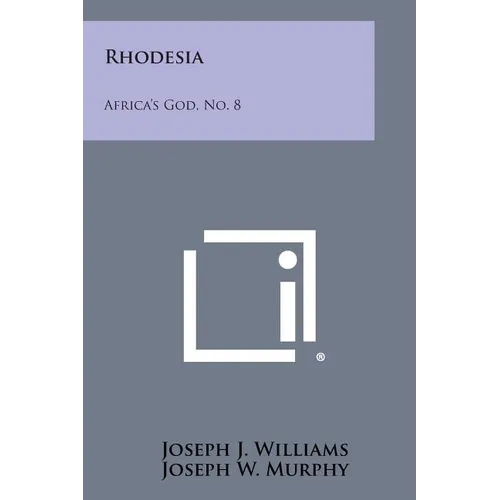 Rhodesia: Africa's God, No. 8 - Paperback