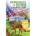 Democrats Are Dumb: A Children's Guide - Paperback
