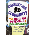 Contesting Community: The Limits and Potential of Local Organizing - Paperback