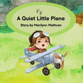 A Quiet Little Plane: A Quiet Little Story to read to small children for naps and bedtime. - Paperback