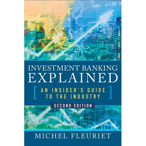 Investment Banking Explained, Second Edition: An Insider's Guide to the Industry - Hardcover
