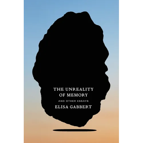 The Unreality of Memory: And Other Essays - Paperback