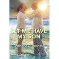 Let Me Have My Son - Hardcover