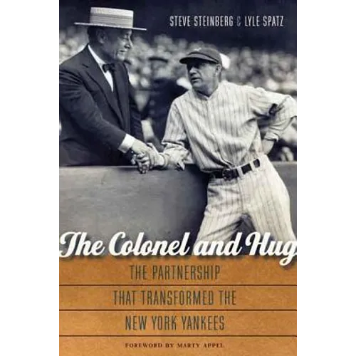 The Colonel and Hug: The Partnership That Transformed the New York Yankees - Hardcover