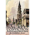 Sacred Conviction: The South's Stand for Biblical Authority - Paperback