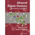 Advanced Organic Chemistry: Part B: Reactions and Synthesis - Paperback