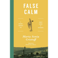 False Calm: A Journey Through the Ghost Towns of Patagonia - Paperback