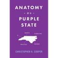 Anatomy of a Purple State: A North Carolina Politics Primer - Paperback