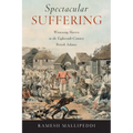 Spectacular Suffering: Witnessing Slavery in the Eighteenth-Century British Atlantic - Hardcover