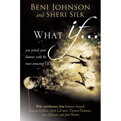What If...: You Joined Your Dreams with the Most Amazing God - Paperback