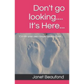 Don't go looking.... It's Here...: Create your own Book.... - Paperback