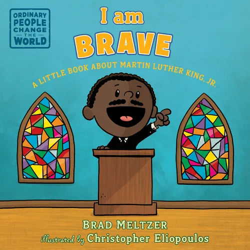 I Am Brave: A Little Book about Martin Luther King, Jr. - Board Book