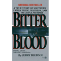 Bitter Blood: A True Story of Southern Family Pride, Madness, and Multiple Murder - Mass Market Paperbound