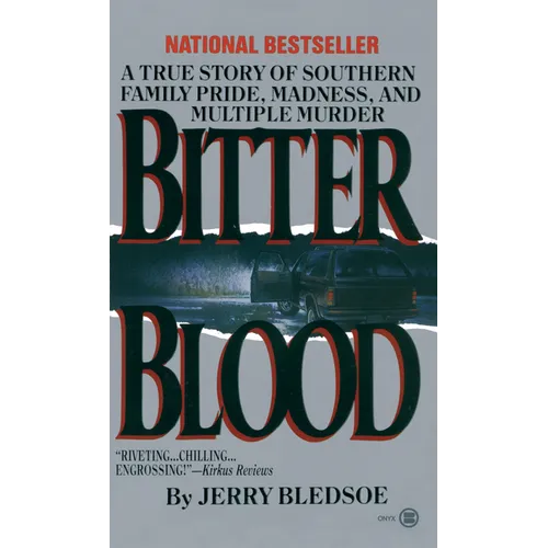 Bitter Blood: A True Story of Southern Family Pride, Madness, and Multiple Murder - Mass Market Paperbound