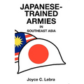 Japanese-Trained Armies in Southeast Asia - Paperback