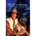 No Way Renee: The Second Half of My Notorious Life - Paperback