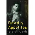 Deadly Appetites: An enemies-to-lovers billionaire romantic suspense - Paperback