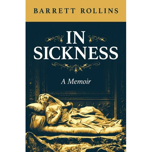 In Sickness: A Memoir - Hardcover