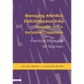 Managing Attention Deficit/Hyperactivity Disorder in the Inclusive Classroom: Practical Strategies - Paperback