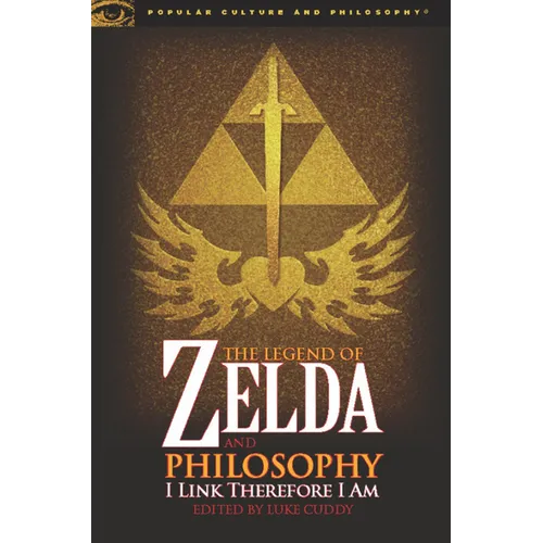 The Legend of Zelda and Philosophy: I Link Therefore I Am - Paperback