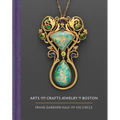 Arts and Crafts Jewelry in Boston: Frank Gardner Hale and His Circle - Hardcover