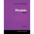 George Frideric Handel - Rinaldo - HWV7b - A Full Score - Paperback
