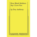 How Black Mothers Say I Love You - Paperback