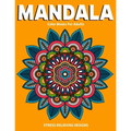 Mandala Color Books For Adults: Stress Relieving Designs: Relaxation Mandala Designs - Paperback