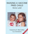 Raising a Vaccine Free Child second edition - Paperback