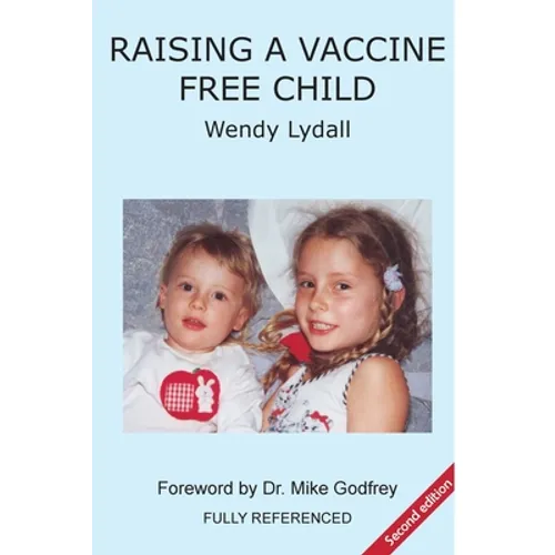Raising a Vaccine Free Child second edition - Paperback