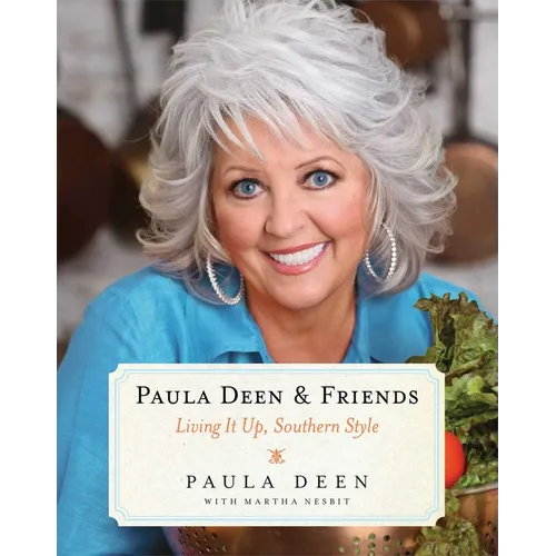 Paula Deen & Friends: Living It Up, Southern Style - Paperback