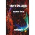 Cargo for Alpha Centauri: A Colony in Dispute - Paperback