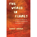 The World in Flames: A Black Boyhood in a White Supremacist Doomsday Cult - Paperback