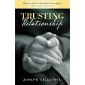 Trusting Relationship: How to Live in Intimacy with Jesus, Revised Edition - Paperback