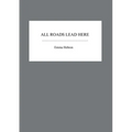All Roads Lead Here - Paperback