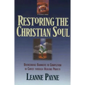 Restoring the Christian Soul: Overcoming Barriers to Completion in Christ Through Healing Prayer - Paperback