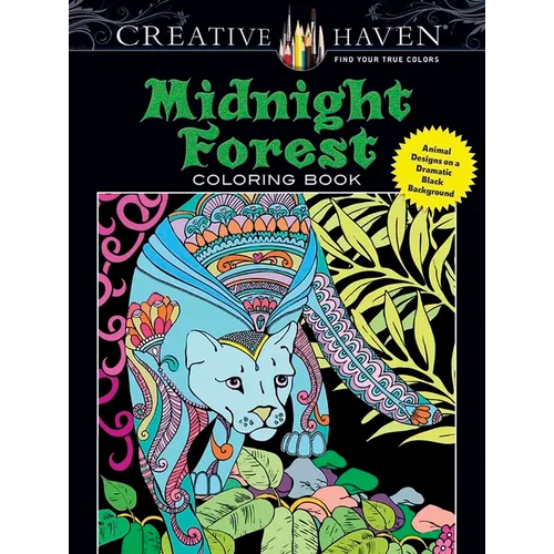 Creative Haven Midnight Forest Coloring Book: Animal Designs on a Dramatic Black Background - Paperback