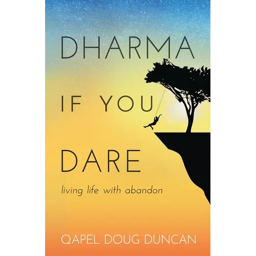 Dharma If You Dare: Living Life with Abandon - Paperback