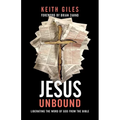 Jesus Unbound: Liberating the Word of God from the Bible - Paperback