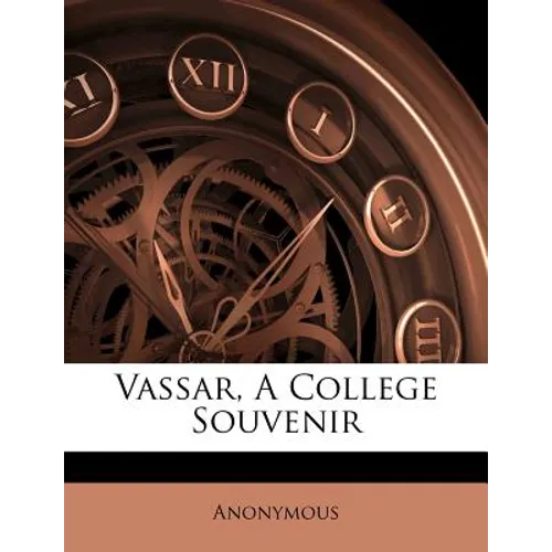 Vassar, a College Souvenir - Paperback