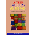 A Teen Who Has Autism: A glimpse of the world through my eyes - Paperback