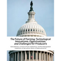 The Future of Farming: Technological Innovations, Opportunities, and Challenges for Producers - Paperback