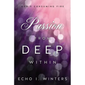 Passion from Deep Within - Paperback