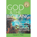 God and the Big Bang, (2nd Edition): Discovering Harmony Between Science and Spirituality - Paperback