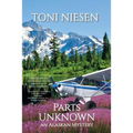 Parts Unknown: An Alaskan Mystery - Paperback