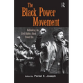 The Black Power Movement: Rethinking the Civil Rights-Black Power Era - Paperback