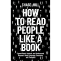 How to Read People Like a Book: Speed-Read, Analyze, and Understand Anyone's Body Language, Emotions, and Thoughts - Paperback