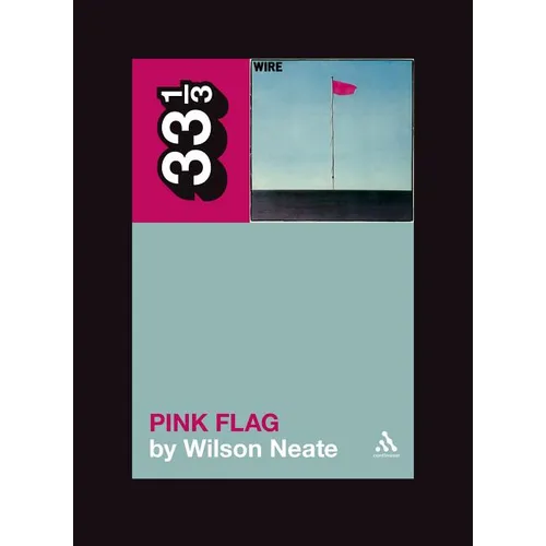 Wire's Pink Flag - Paperback