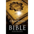 The Cracking of the Bible: The Divine Pattern Revealed - Paperback