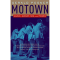Motown: Music, Money, Sex, and Power - Paperback